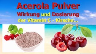 Acerola Pulver  Wirkung und Dosierung der Vitamin C  Kirsche [upl. by Conlon]