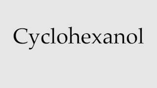 How to Pronounce Cyclohexanol [upl. by Hairabez847]