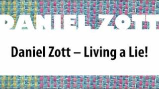 Daniel Zott  Living a Lie Official Version [upl. by Tound256]