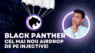 BLACK PANTHER  Cel Mai Nou AIRDROP De Pe INJECTIVE [upl. by Eerrahs]