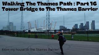 Walking The Thames Path  Part 16  Tower Bridge to The Thames Barrier [upl. by Egnalos985]