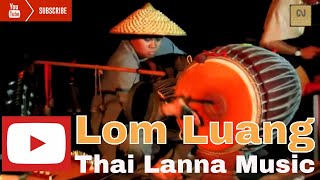 Lom Luang The Enchanting Harmony Of Chiang Mai Lanna  Dive Into Traditional Thai Music Culture [upl. by Krischer]