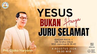 IBADAH RAYA GBI GRAHA OIKOS  quotYESUS bukan hanya Juru Selamatquot  Pnt Djoko Haryono [upl. by Irovi194]