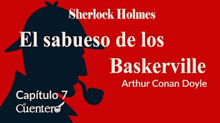 AUDIOLIBRO El sabueso de los Baskerville de Arthur Conan Doyle Capitulo 7 [upl. by Alleinnad]