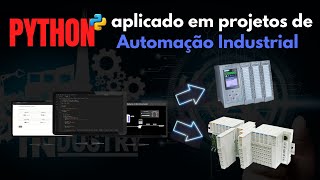 Python Aplicado em Projetos de Automação Industrial [upl. by Vilma]