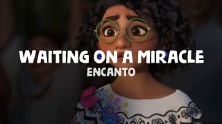 Stephanie Beatriz  Waiting On A Miracle Lyrics  encanto [upl. by Aken]