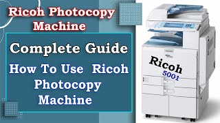 How To Use Photocopy Machine  Ricoh Aficio MP 5001 4500 3351 Photocopier [upl. by Lema]