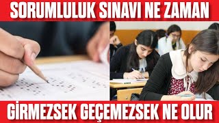 Sorumluluk Sınavı Ne Zaman Olacak Girmezsek Geçemezsek ne olur [upl. by Maia480]