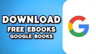 How To Download Free eBooks From Google Books Legally 2024 [upl. by Elacim]