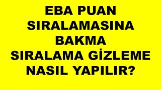 EBA PUAN SIRALAMASINA NASIL BAKILIR 2020 EBA PUAN OKUL SIRALAMA GİZLEME [upl. by Ahsieym372]