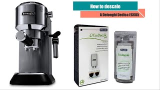 how to descale and clean a delonghi dedica EC685 pump espresso machine [upl. by Asilehs]