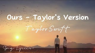 Ours lyrics  Taylor Swift [upl. by Veats]