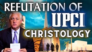 REFUTATION of UPCI Christology [upl. by Oletta159]