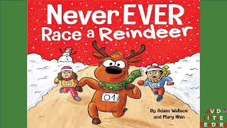 quotNever EVER Race A Reindeerquot A kids winter story that encourages integrity  ages 37 [upl. by Aklim776]