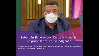 Sebastián Sichel y su visión de la CAM quotEs un grupo terrorista no indígenaquot [upl. by Nylirrehs132]