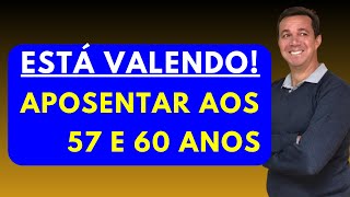 ESTÁ VALENDO APOSENTADORIA AOS 57 ANOS MULHER E 60 ANOS O HOMEM Veja se você se enquadra [upl. by Rivy363]