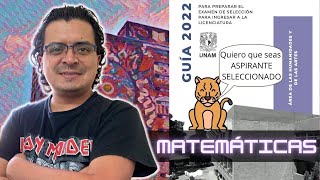 ✅ Guía UNAM 2022 Área 4 Humanidades y Artes  Sección de MATEMÁTICAS resuelta 🚀 [upl. by Mauceri275]