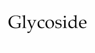 How to Pronounce Glycoside [upl. by Solita]