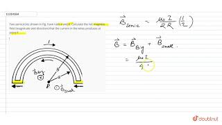 Two semicircles shown in Fig have radii a and b Calculate the net magnetic field [upl. by Holna]