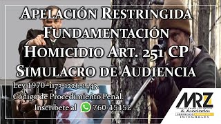 FUNDAMENTACIÓN APELACIÓN RESTRINGIDA DELITO HOMICIDIO CPP MRZLEGAL [upl. by Pampuch]