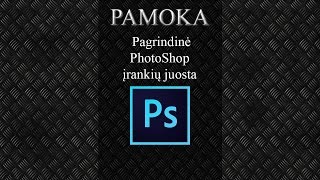 Pamoka  Pagrindinė PhotoShop įrankių juosta [upl. by Cyler]