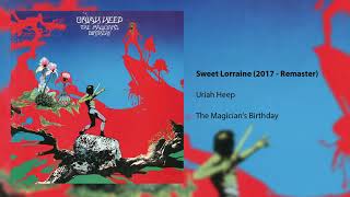 Uriah Heep  Sweet Lorraine 2017 Remaster Official Audio [upl. by Yusuk]