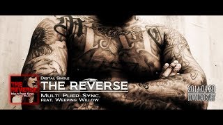 PVTHE REVERSE Multi Plier Sync feat Weeping Willow  intro talk by 瓜田純士SOCIETY [upl. by Orran]