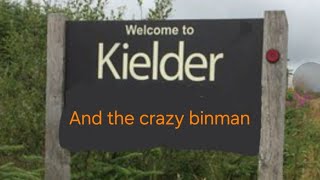 kielder and the crazy binman [upl. by Kincaid]