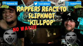 Rappers React To Slipknot quotKillpopquot [upl. by Yllitnahc]