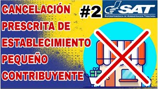 Cancelación Prescrita De Establecimiento Pequeño Contribuyente SAT Guatemala 2024100 En Línea [upl. by Apps]