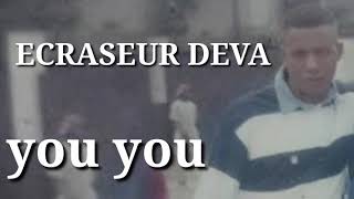 Ecraseur Deva you you [upl. by Ynar]