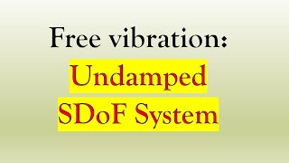 Free Vibration of undamped SDoF system [upl. by Achorn190]