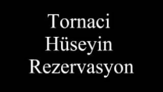 Tornaci Hüseyin Rezervasyon [upl. by Nosyrb]