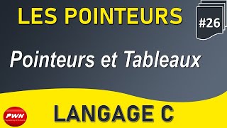 26 Langage C  Les Pointeurs Les Pointeurs et les Tableaux [upl. by Eislel]