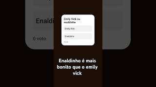 Emily Vick ou enaldinho [upl. by Konrad]