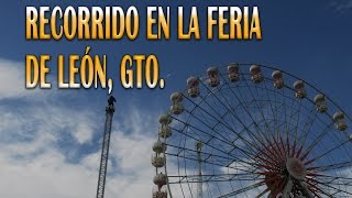 La Feria de León Gto  Recorrido [upl. by Yngad]