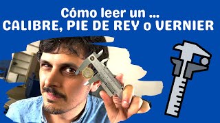 Cómo leer un CALIBRE PIE de REY o VERNIER 📏 📐 [upl. by Einneg]