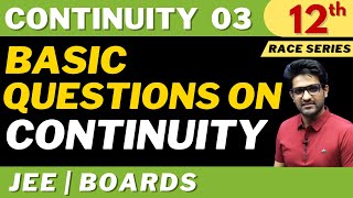 Continuity 03  Basic Questions On Continuity  Class 12  Race Series  Boards  JEE [upl. by Elwin721]