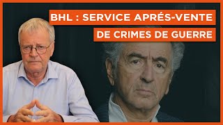 BHL  service aprèsvente de crimes de guerre [upl. by Annaujat]