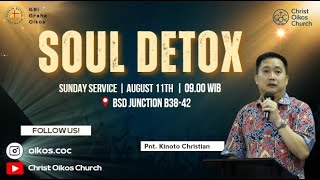 IBADAH RAYA GBI GRAHA OIKOS  quotSOUL DETOXquot  Pnt Kinoto Christian [upl. by Odraode]