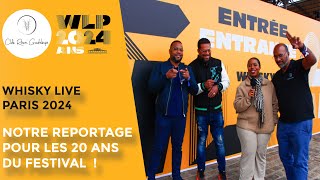 Whisky Live Paris 2024  NOTRE REPORTAGE POUR LES 20 ANS DU FESTIVAL [upl. by Mehta416]