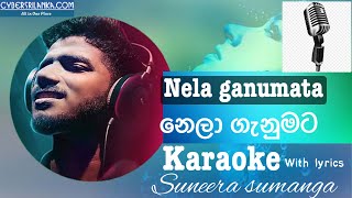 Suneera sumanga Nela ganumata karaoke නෙලා ගැනුමට [upl. by Kathlin]