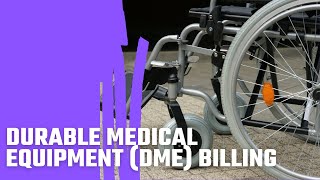 Durable Medical Equipment DME Billing [upl. by Edyaj993]