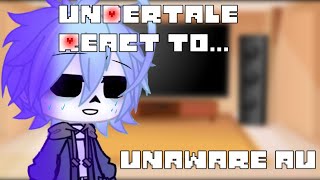 Undertale reacts to  unaware au\\ [upl. by Lief]