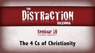 Distraction Dilemma 10  The 4 Cs of Christianity [upl. by Rog]