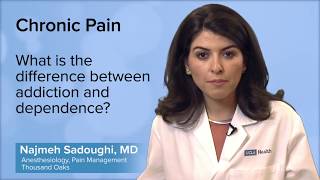 What is the difference between addiction and dependence  Najmeh Sadoughi MD  UCLA Pain Center [upl. by Edee884]