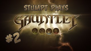 Stumpt Plays  Gauntlet  2  Son of a Lich [upl. by Doreen403]