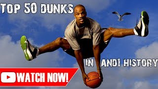 TOP 50 GREATEST DUNKS IN AND1 HISTORY [upl. by Enneirdna]