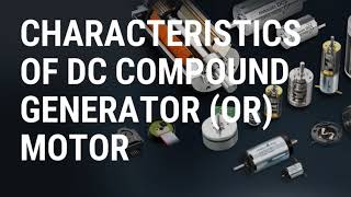 Characteristics Of DC Compound Generator Or Motor [upl. by Eugenides]