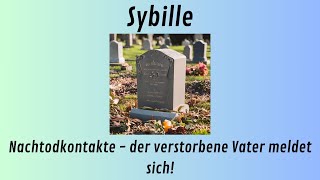 Sybille  Nachtodkontakte mit verstorbenem Vater [upl. by Cleres]